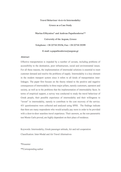 Efthymiou, M. and Papatheodorou, A. (2013) Travel Behaviour vis-à-vis Intermodality: Greece as a Case Study, 17th Annual World Conference of the Air Transport Research Society, hosted by the University of Bergamo, Italy.